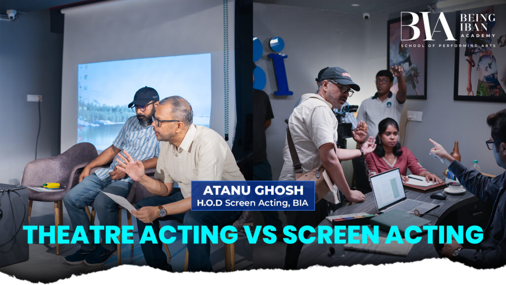 Theatre Acting vs Screen Acting