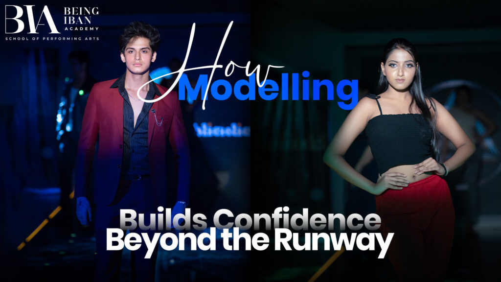 How Modelling Builds Confidence Beyond the Runway 2 How Modelling Builds Confidence Beyond the Runway