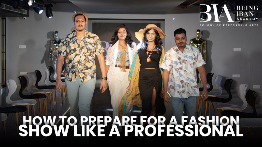 How to Prepare for a Fashion show like a professional
