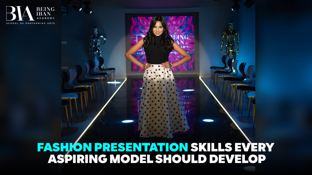 Fashion Presentation Skills Every Aspiring Model Should Develop
